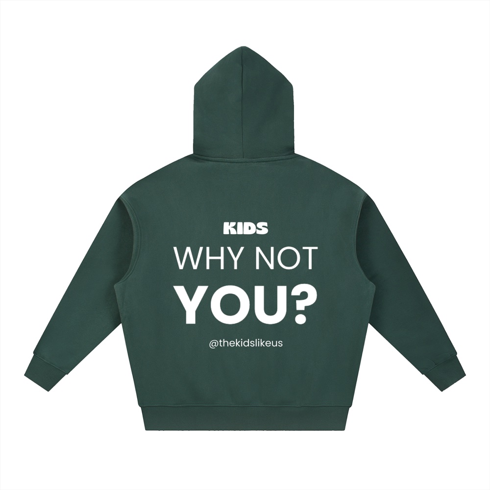 Why Not You? hoodie in dark green, back.